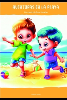 AVENTURAS EN LA PLAYA: Explora un Mundo de Diversión y Descubrimientos Bajo el Sol. Libro ilustrado. Versión en Español (Aventuras para Niños) (Spanish Edition)