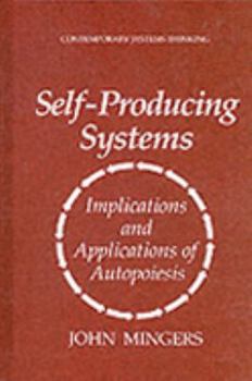 Hardcover Self-Producing Systems: Implications and Applications of Autopoiesis Book