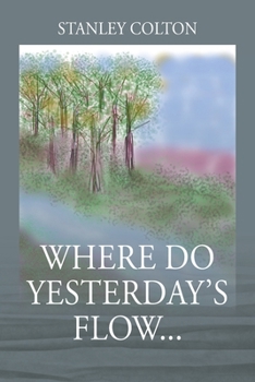Paperback Where Do Yesterday's Flow... Book