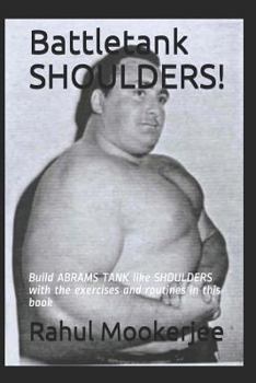 Paperback Battletank SHOULDERS!: Build ABRAMS TANK like SHOULDERS with the exercises and routines in this book