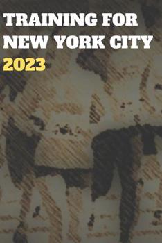 TRAINING FOR NEW YORK CITY 2023: BLANK LINED JOURNAL GIFT FOR MARATHON, HALF-MARATHON, AND ALL OTHER DISTANCE RUNNING