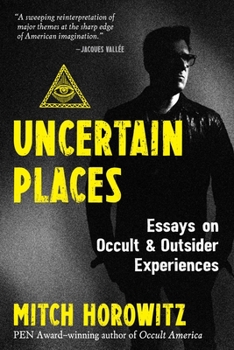 Paperback Uncertain Places: Essays on Occult and Outsider Experiences Book