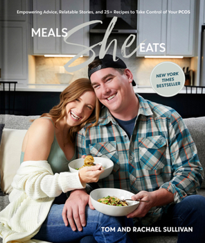 Meals She Eats: A Pcos Diet and Lifestyle Guide for Thriving with Your Diagnosis
