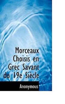 Paperback Morceaux Choisis En Grec Savant Du 19e Si?cle Book