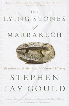 Paperback The Lying Stones of Marrakech: Penultimate Reflections in Natural History Book