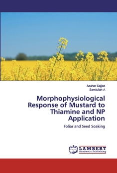 Paperback Morphophysiological Response of Mustard to Thiamine and NP Application Book