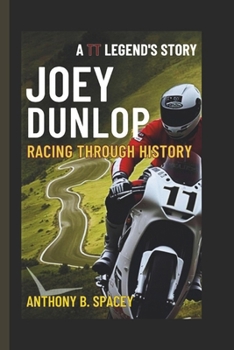 Paperback Joey Dunlop: Racing Through History (A TT legends story) Book