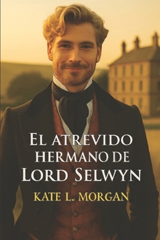 Paperback El atrevido hermano de Lord Selwyn: Serie Lores 2 [Spanish] Book