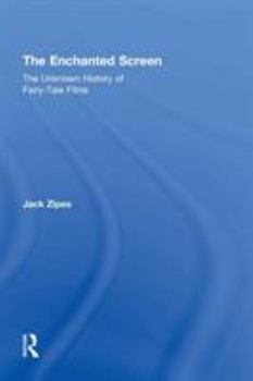 Hardcover The Enchanted Screen: The Unknown History of Fairy-Tale Films Book