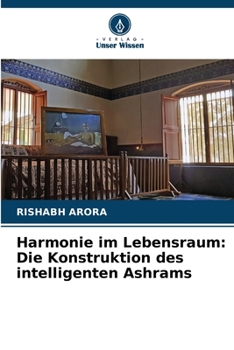 Paperback Harmonie im Lebensraum: Die Konstruktion des intelligenten Ashrams [German] Book
