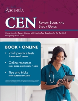 Paperback CEN Review Book and Study Guide: Comprehensive Review Manual with Practice Test Questions for the Certified Emergency Nurse Exam Book