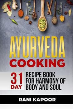 Paperback Ayurveda Cooking: 31-Day Recipe Book for Harmony of Body and Soul Book