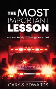 Paperback The Most Important Lesson: Are You Ready to Change Your Life? Book