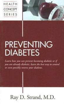 Paperback Preventing Diabetes: Learn How You Can Prevent Becoming Diabetic or If You Are Already Diabetic, Learn the Best Way to Control or Even Poss Book