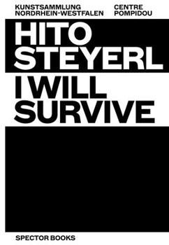 Paperback Hito Steyerl: I Will Survive Book