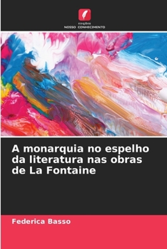 Paperback A monarquia no espelho da literatura nas obras de La Fontaine [Portuguese] Book