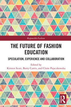 Paperback The Future of Fashion Education: Speculation, Experience and Collaboration Book