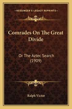 Paperback Comrades On The Great Divide: Or The Aztec Search (1909) Book