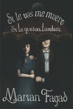 Paperback Si te vas me muero. Si te quedas, también. [Spanish] Book