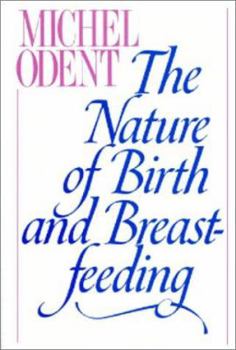 Hardcover The Nature of Birth and Breastfeeding Book