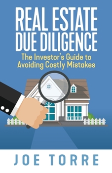 Paperback Real Estate Due Diligence: The Investor's Guide to Avoiding Costly Mistakes Book