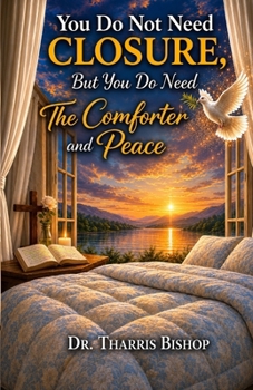 Paperback You Do Not Need Closure, But You Do Need The Comforter and Peace Book