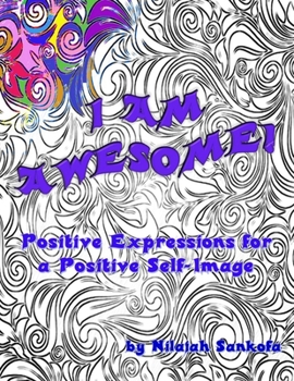 Paperback I Am Awesome!: Positive Expressions for a Positive Self-Image Book
