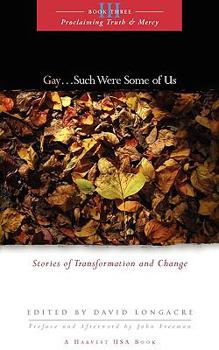 Paperback Gay - Such Were Some of Us: Stories of Transformation and Change (Proclaiming Truth and Mercy Series - Book Three) Book