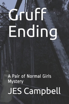 Paperback Gruff Ending: A Pair of Normal Girls Mystery Book