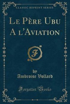 Paperback Le P?re Ubu a l'Aviation (Classic Reprint) [French] Book