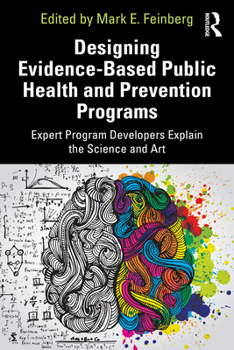 Paperback Designing Evidence-Based Public Health and Prevention Programs: Expert Program Developers Explain the Science and Art Book