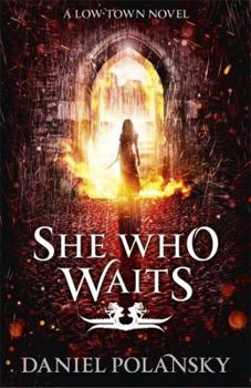 She Who Waits - Book #3 of the Low Town