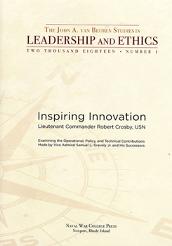 Paperback Inspiring Innovation: Examining the Operational Policy and Technical Contributions Made by Vice Admiral Samuel L. Gravely Jr and His Successors: Exami Book