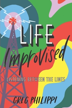 Paperback Life Improvised: Listening Between the Lines Book