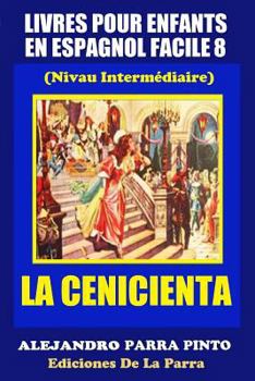Paperback Livres Pour Enfants En Espagnol Facile 8: La Cenicienta [Spanish] Book