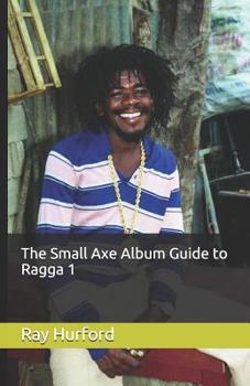 Paperback The Small Axe Album Guide to Ragga 1 Book