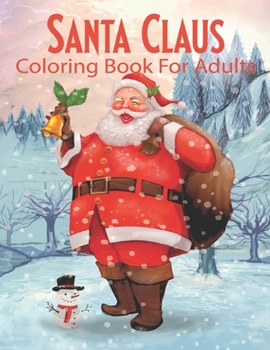 Santa Claus Coloring Book For Adults: Coloring Books for Adults Relaxation.Vol-1