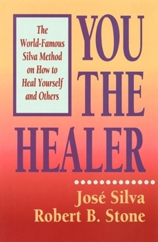 Paperback You the Healer: The World-Famous Silva Method on How to Heal Yourself and Others Book