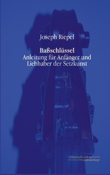 Paperback Baßschlüssel: Anleitung für Anfänger und Liebhaber der Setzkunst [German] Book
