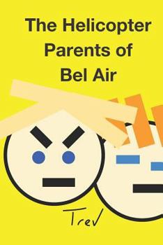 Paperback The Helicopter Parents of Bel Air Book