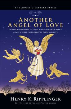 Another Angel of Love - Book #2 of the Angelic Letters