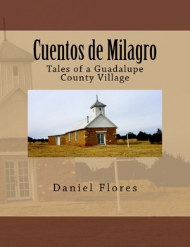 Paperback Cuentos de Milagro: Tales of a Guadalupe County Village Book