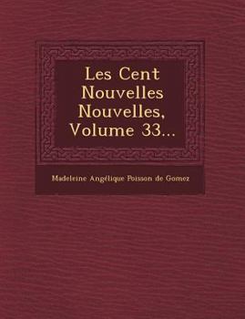 Paperback Les Cent Nouvelles Nouvelles, Volume 33... [French] Book