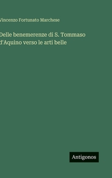 Delle benemerenze di S. Tommaso d'Aquino verso le arti belle (Italian Edition)