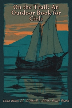 On the Trail: An Outdoor Book for Girls