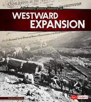 Hardcover A Primary Source History of Westward Expansion Book