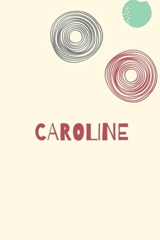 Caroline : Personnalized notebook for girls & Women: Pretty Vintage lined journal for Diary, Composition, school notes, Journaling, Writing, Planning.