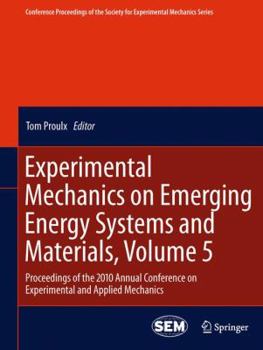 Hardcover Experimental Mechanics on Emerging Energy Systems and Materials, Volume 5: Proceedings of the 2010 Annual Conference on Experimental and Applied Mecha Book