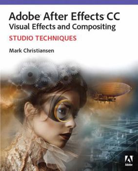 Paperback Adobe After Effects CC Visual Effects and Compositing Studio Techniques Book