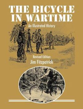 Paperback The Bicycle in Wartime: An Illustrated History - Revised Edition Book